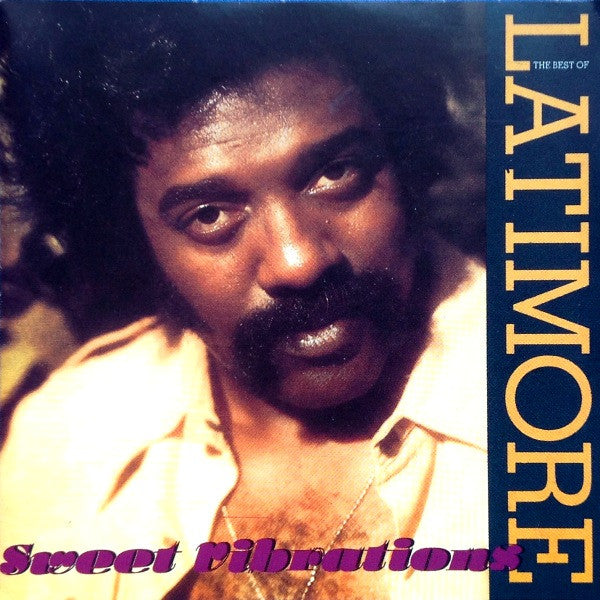 Latimore – Sweet Vibrations: The Best Of