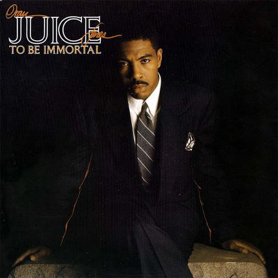 Oran "Juice" Jones – To Be Immortal