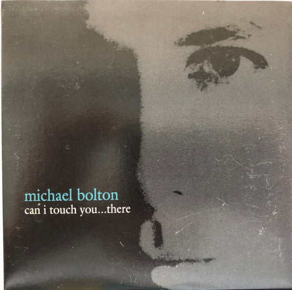 Michael Bolton – Can I Touch You...There?
