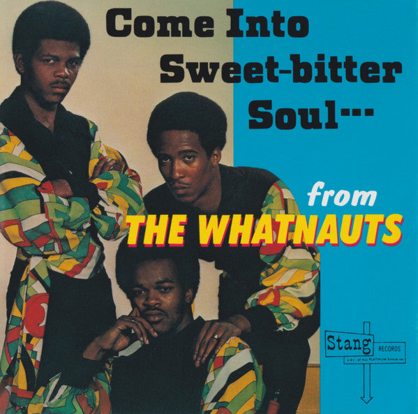 The Whatnauts – Come Into Sweet-Bitter Soul...