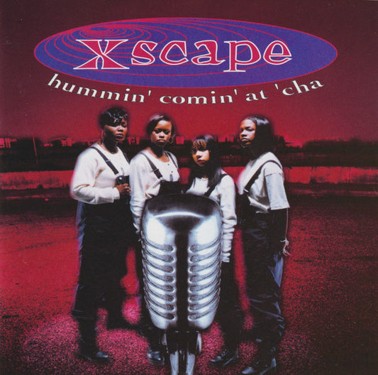 Xscape – Hummin' Comin' At 'Cha