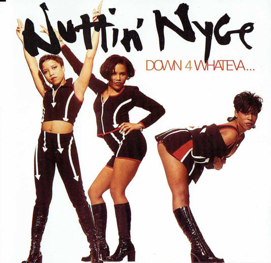 Nuttin' Nyce – Down 4 Whateva...