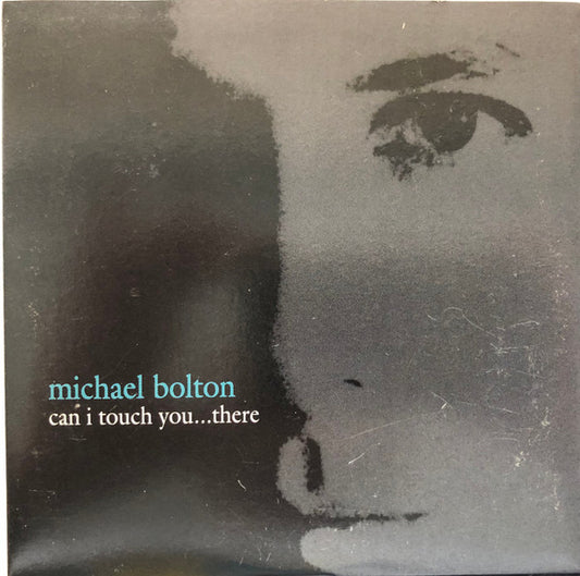 Michael Bolton – Can I Touch You...There?