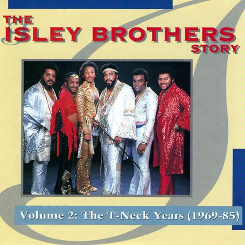 The Isley Brothers – The Isley Brothers Story, Vol. 2: The T-Neck Years (1969-1985)
