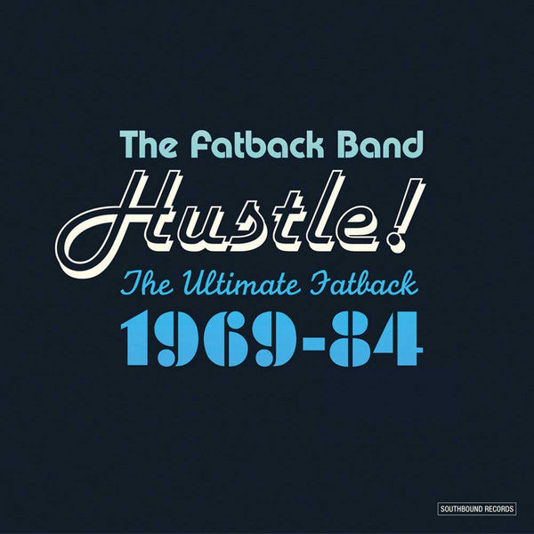 The Fatback Band - Hustle! (The Ultimate Fatback 1969-84)